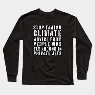 stop taking climate advice from people Long Sleeve T-Shirt